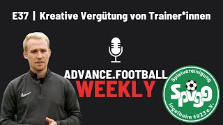 E37  Bezahlung von Fußballtrainern  ein Best Practice mit der SpVgg Ingelheim  AF Fußballpodcast [upl. by Daitzman]