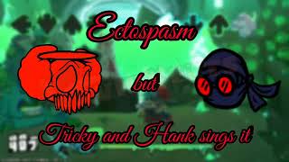 Ectospasm but Hank and Tricky sings it [upl. by Meade254]