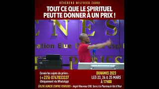 TOUT CE QUE LE SPIRITUEL PEUT TE DONNER À UN PRIX  RÉVÉREND WILFRIED ZAHUI [upl. by Molli]