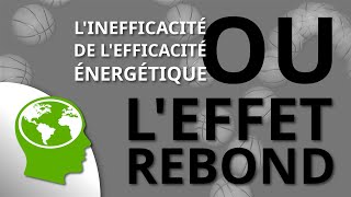 EP 05 Linefficacité de lefficacité énergétique ou leffet rebond [upl. by Marilyn]