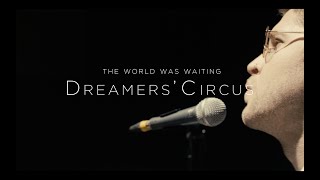 Dreamers Circus  The World Was Waiting live from The Black Diamond CPH [upl. by Marna]