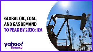 Global oil coal and gas demand to peak by 2030 IEA [upl. by Atoked]