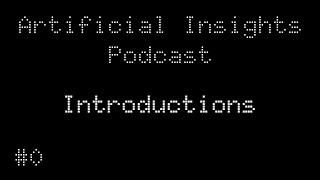 Artificial Insights Podcast  Introductions  ChatGPT Gemini Claude Grok  ep00 [upl. by Yllom482]