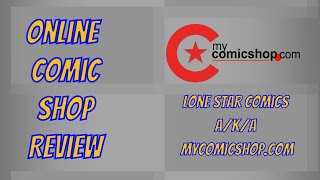 Online Comic Store Review  Lone Star Comics aka My Comic Shop [upl. by Peterus]