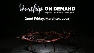 Worship OnDemand – March 29 2024 – Pastor Eddie “Good Friday The Choice is Oursquot [upl. by Enoid]