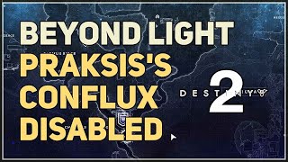 Praksiss Conflux Disabled Destiny 2 Beyond Light [upl. by Stuckey855]