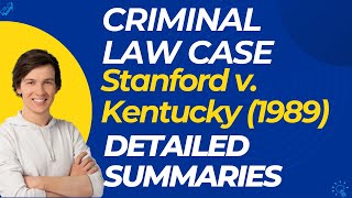 Stanford v Kentucky 1989 Case Summary [upl. by Culhert443]