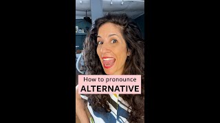 How to Pronounce Alternative [upl. by Chiaki148]