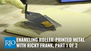 Enameling RollerPrinted Metal with Ricky Frank Part 1 of 2 [upl. by Nevanod]