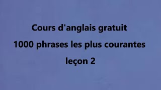 Cours dAnglais Gratuit pour Débutants  1000 Phrases les Plus Utilisées  Partie 2 [upl. by Htnamas553]