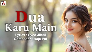 Dua Karu Main  Harmaan Nazim  Raja Pal  Syed Jilani  Latest Love Song  Romantic Song  Audio7 [upl. by Leach]