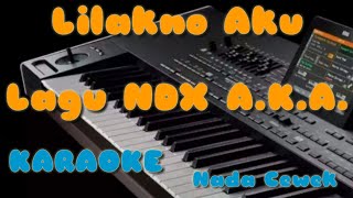 LILAKNO AKU  Karaoke Nada Cewek  NDX AKA [upl. by Alle]