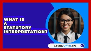 What Is a Statutory Interpretation  CountyOfficeorg [upl. by Ifen258]