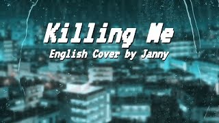 🌃 iKON  KILLING ME  English Cover by JANNY [upl. by Cohen759]