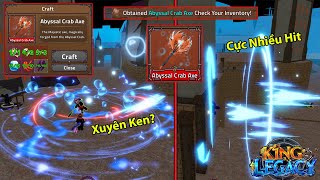 KING LEGACY UPDATE 7  Chế Tạo Sword Mới Rìu Abyssal Crab Axe Legend Và Showcase Full Skill Khủng [upl. by Yelak612]