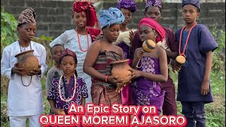 An Epic Story on QUEEN MOREMI AJASORO [upl. by Rosalinda]