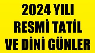 2024 YILI RESMİ TATİL VE DİNİ GÜNLER [upl. by Philbert337]