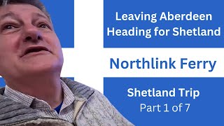 Leaving Aberdeen On The Northlink Ferry Shetland Trip Part 1 of 7 [upl. by Nahsad]