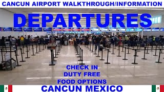 CANCUN AIRPORT DEPARTURES WALKTHROUGH amp INFORMATION  CHECK IN  SECURITY  DUTY FREE  FOOD OPTIONS [upl. by Doraj369]