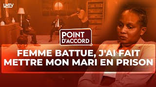 POINT DACCORD  FEMME BATTUE JAI FAIT METTRE MON MARI EN PRISON [upl. by Terese]