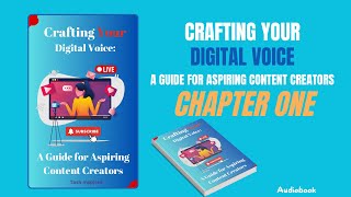 Chapter One of the Audiobook Crafting Your Digital Voice Content Creation for beginners [upl. by Roxine]