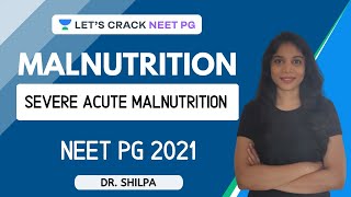 Malnutrition  Severe Acute Malnutrition  NEET PG Pediatrics  Target NEET PG 2021  Dr Shilpa [upl. by Ennirac]