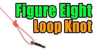 Figure Eight Loop Knot  Great Heavy Shock Leader Knot For Tarpon amp GTs [upl. by Lonne]