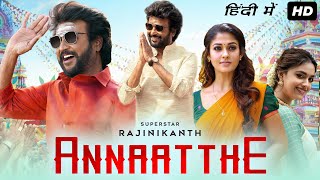 Annaatthe Full Movie In Hindi  Rajinikanth Nayanthara Keerthy Suresh  1080p HD Facts amp Review [upl. by Allene]