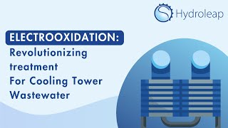 Electrooxidation  Revolutionizing Water Treatment for Cooling Towers [upl. by Llenyar587]