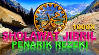 Sholawat Jibril 1000X Penarik Rezeki Paling Ampuh Dan Mustajab Baik Untuk Penenang Hati Dan Pikiran [upl. by Collimore57]