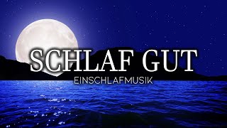 Einschlafmusik für Besseren Schlaf Nutzen  Entspannungsmusik [upl. by Ramso]