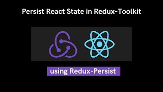 Learn to Persist State in React ReduxToolkit App using ReduxPersist [upl. by Okiruy]