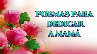 Poemas bonitos para dedicar a mamá 💕 poemas para el día de las madres 💌 [upl. by Auoy]