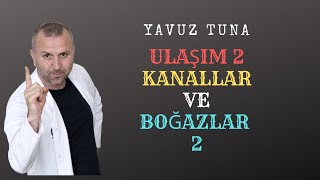 ULUSLARARASI ULAŞIM HATLARI 2 KANALLAR VE BOĞAZLAR 2  kanallar boğazlar ulaşım harita [upl. by Lahcym]