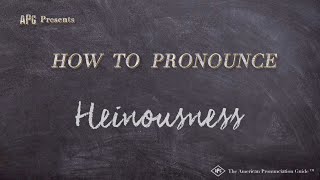 How to Pronounce Heinousness Real Life Examples [upl. by Diba]