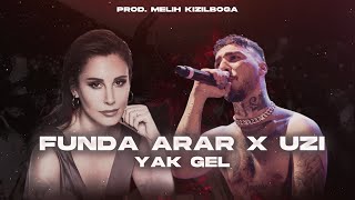 Funda Arar X UZİ  Yak Gel  Prod Melih Kızılboğa   Yak gel bildiğin ne varsa sat gel [upl. by Oswald]