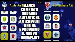 eFootball 2023 Elenco Squadre Autentiche per Match Amichevoli Online e Proviamo il Nuovo Gameplay [upl. by Ilatfen900]