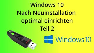 Windows 10 Nach Neuinstallation optimal einrichten  Teil 2 [upl. by Yssirhc]