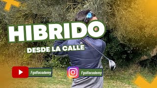 GOLF  Hibrido desde la calle Tutorial para golpear BIEN y FUERTE [upl. by Zahara]