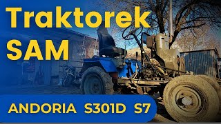 TRAKTOREK SAM Ciągnik  Andoria S301D S7  ESIOK domowej roboty Home made tractor [upl. by Lebatsirc249]