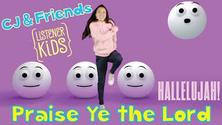 Praise Ye the Lord🙌 CJ and Friends DanceALong  Listener Kids Music [upl. by Ermey]