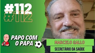 MARCELO GALLO 112 PODCAST PAPO COM O PAPA [upl. by Connor]