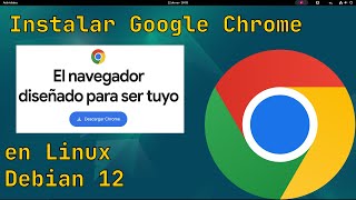 Descargar e instalar Google Chrome en Linux  Debian 12 [upl. by Sophi]