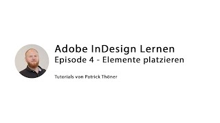 InDesign lernen Folge 4  Elemente positionieren [upl. by Adaiha]