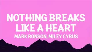 Mark Ronson ft Miley Cyrus  Nothing Breaks Like a Heart Lyrics [upl. by Ireg541]