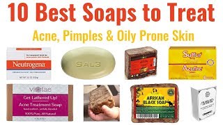 10 Best Soaps for Acne  Ideal to Treat Pimples Zits Blemishes Acne Scars Dark Spots amp Oily Skin [upl. by Nace]