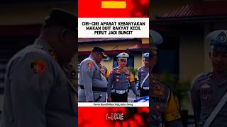 CIRICIRI APARAT KEBANYAKAN MAKAN DUIT RAKYAT PERUT JADI BUNCIT polisi polri polisiindonesia [upl. by Rettke]