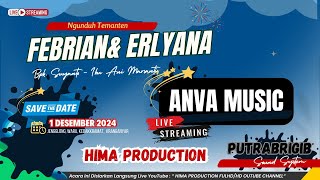 Live  ANVA MUSIC  FEBRIAN amp ERLYANA  PUTRA BRIGIB Sound Proo  HIMA PRODUCTION HdFull Hd [upl. by Refinaj]