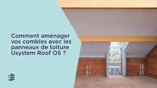 Comment aménager vos combles avec les panneaux de toiture Usystem Roof OS Unilin [upl. by Gemina]