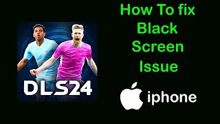 Fix DLS 24 App Black Screen Problem on iPhone  DLS 24 Black Screen Error on Ios [upl. by Weitzman]